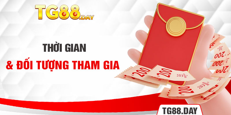 Thời gian & Đối tượng tham gia 